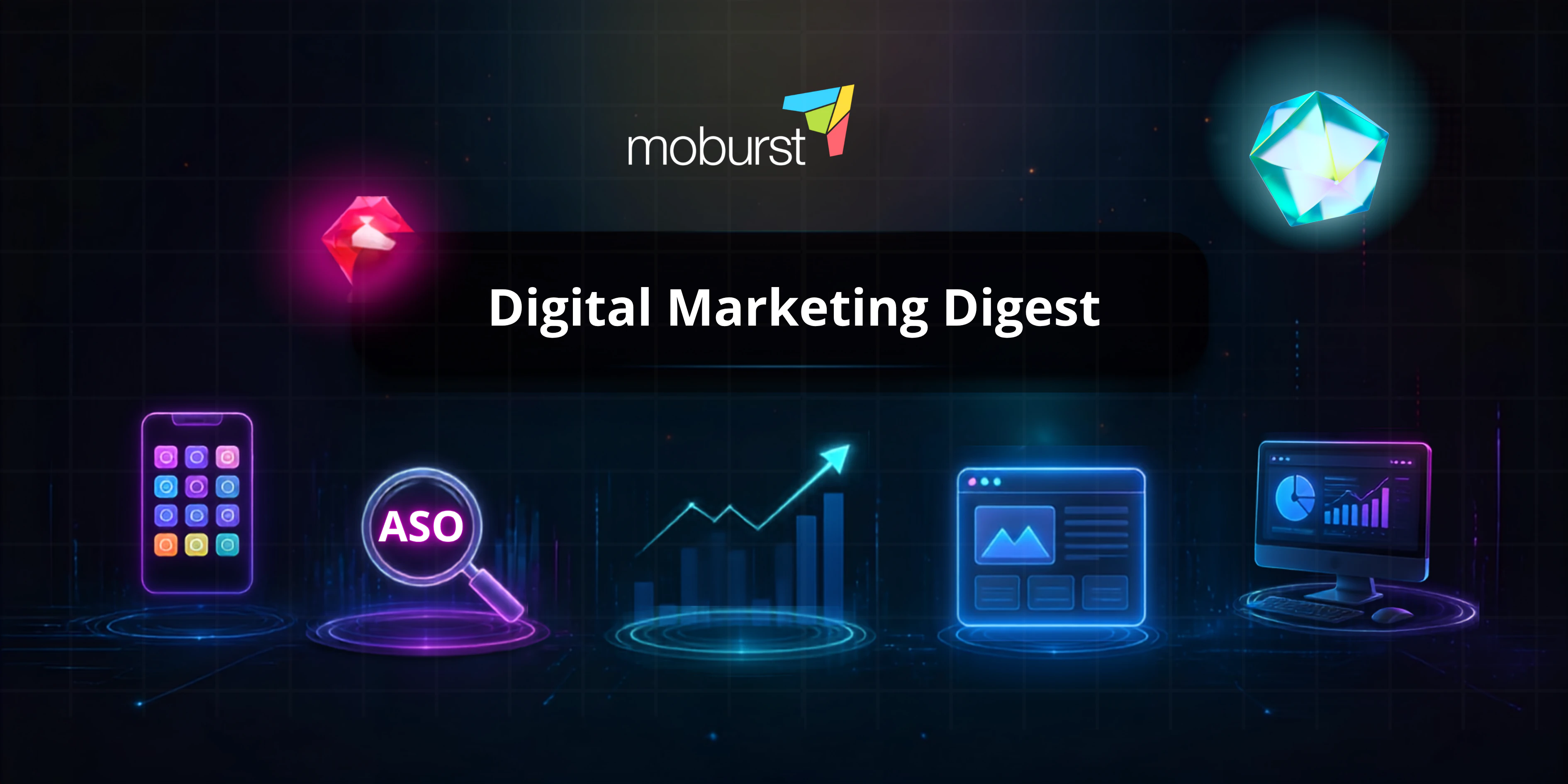 Moburst’s Digital Marketing Digest: The Updates From August That Changed How You Get Found