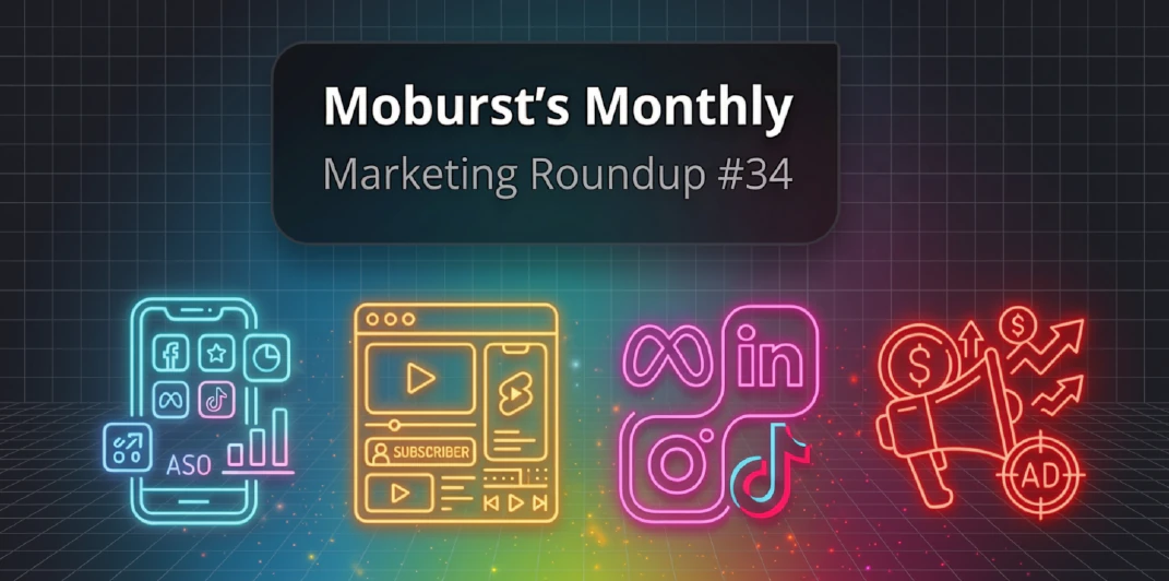 Moburst’s Mobile Marketing Roundup #34
